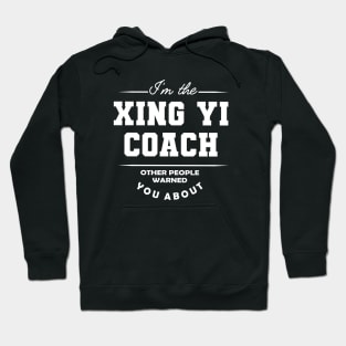 Xing Yi Coach - Other people warned you about Hoodie